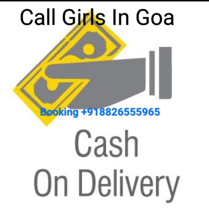 8826555965, Trusted Call Girls, Verified Escorts, Escorts, Independent Call Girls In Goa, No Advance,
